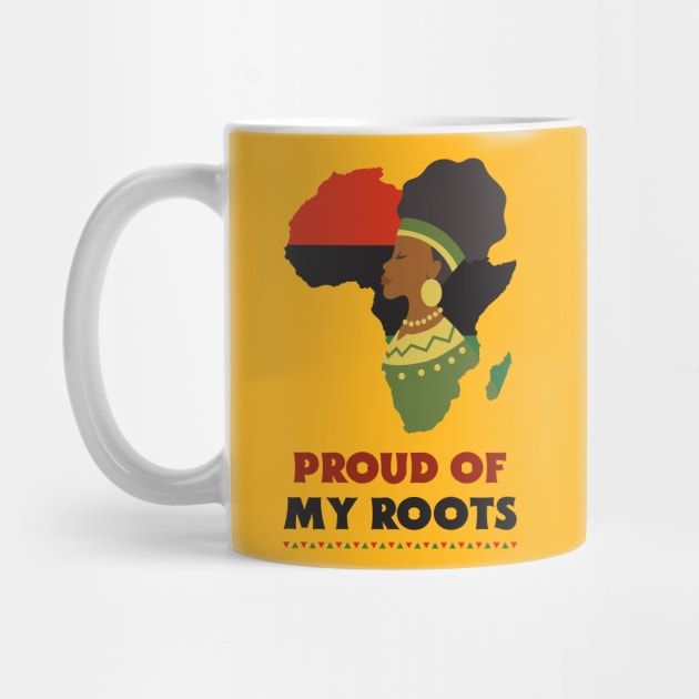 Proud of My Roots African American Black History Black Culture by Tip Top Tee's